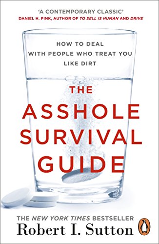 The Asshole Survival Guide: How to Deal with People Who Treat You Like Dirt von Penguin Books Ltd (UK)