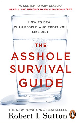 The Asshole Survival Guide: How to Deal with People Who Treat You Like Dirt von Penguin