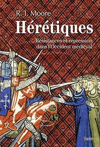 Hérétiques - Résistances et répression dans l'Occident médiéval