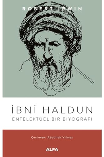 İbni Haldun: Entelektüel Bir Biyografi von Alfa Yayınları