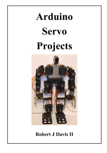 Arduino Servo Projects von CreateSpace Independent Publishing Platform