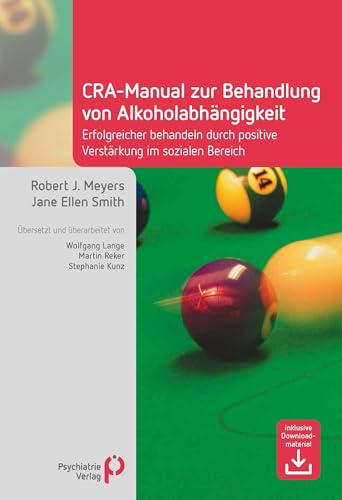 CRA-Manual zur Behandlung von Alkoholabhängigkeit: Erfolgreicher behandeln durch positive Verstärkung im sozialen Bereich (Fachwissen) von Psychiatrie-Verlag GmbH