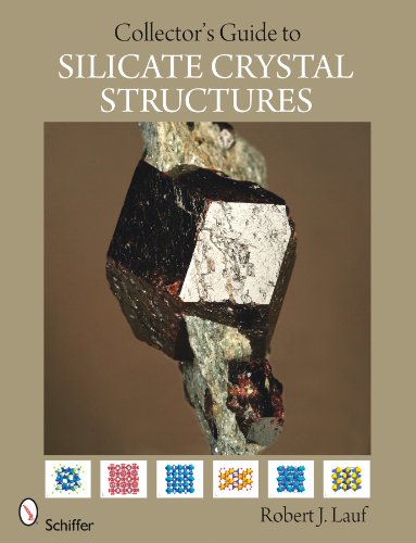 The Collector's Guide to Silicate Crystal Structures (Schiffer Earth Science Monographys, Band 9) von Schiffer Publishing Ltd