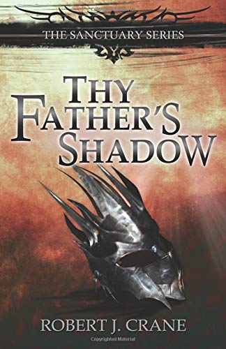 Thy Father's Shadow (Sanctuary, Band 4) von CreateSpace Independent Publishing Platform