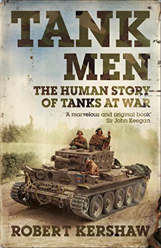 Tank Men: The Human Story of Tanks at War von Hodder & Stoughton