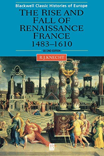 Renaissance France 1483-1610 2e (Blackwell Classic Histories of England) von Wiley-Blackwell