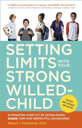Setting Limits with Your Strong-Willed Child, Revised and Expanded 2nd Edition: Eliminating Conflict by Establishing CLEAR, Firm, and Respectful Boundaries von Harmony