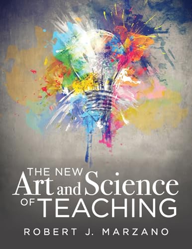 The New Art and Science of Teaching: More Than Fifty New Instructional Strategies for Academic Success