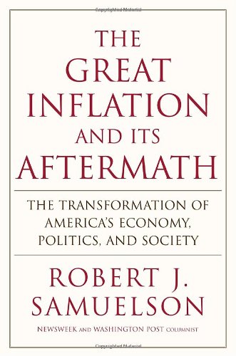 The Great Inflation and Its Aftermath: The Past and Future of American Affluence The Great Inflation and Its Aftermath: The Past and Future of American Affluence von Random House