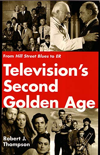 Television's Second Golden Age: From Hill Street Blues to Er : Hill Street Blues, Thirtysomething, St. Elsewhere, China Beach, Cagney & Lacey, Twin ... Northern (The Television Series) von Syracuse University Press