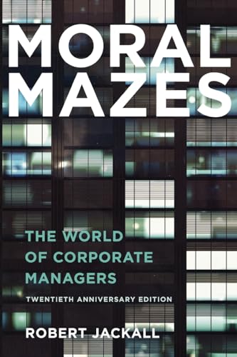 Moral Mazes: The World of Corporate Managers von Oxford University Press, USA