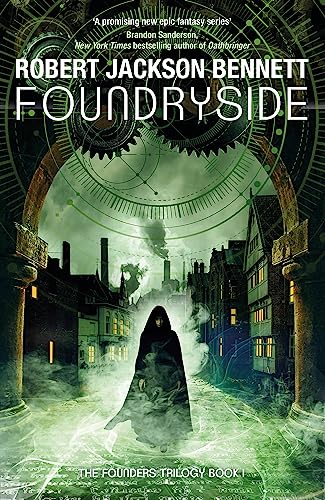 Foundryside: the heart-pounding first book in the Founders Trilogy