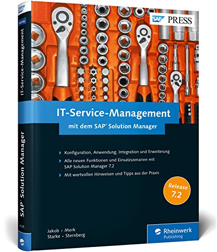 IT-Service-Management mit dem SAP Solution Manager: Problem-Management mit ITSM. Aktuell zu SolMan 7.2. Inkl. Incident Management, Anforderungsmanagement, Service Request Management (SAP PRESS)