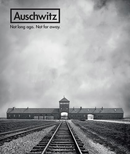 Auschwitz: Not Long Ago. Not Far Away. von Abbeville Press