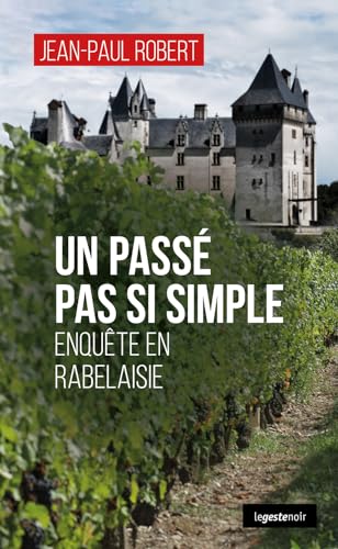 Un passé pas si simple - Enquête en Rabelaisie