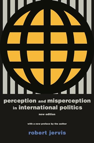Perception and Misperception in International Politics: New Edition (Center for International Affairs, Harvard University) von Princeton University Press