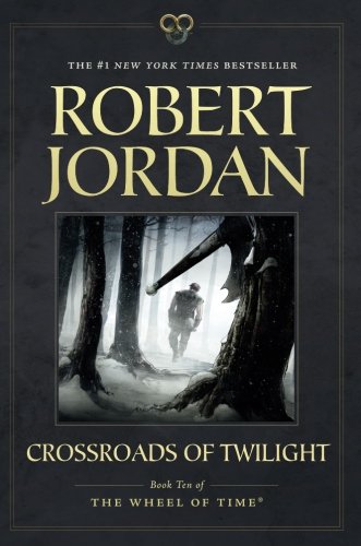 Crossroads of Twilight: Book Ten of 'the Wheel of Time' von TOR BOOKS