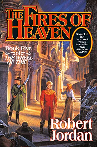The Fires of Heaven. Wheel of Time, Book 5 The Fires of Heaven. Wheel of Time, Book 5