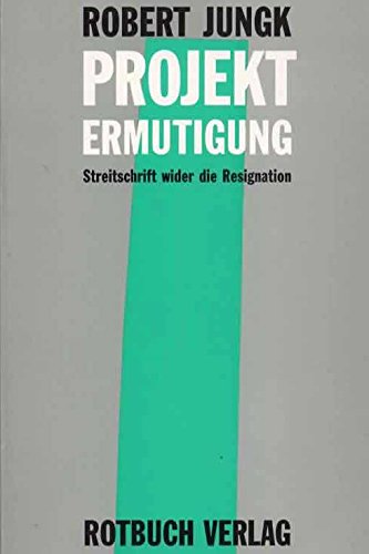 Projekt Ermutigung. Streitschrift wider die Resignation von Rotbuch