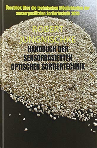 Handbuch der sensorbasierten optischen Sortiertechnik: Überblick über die technischen Möglichkeiten der sensorgestützten Sortiertechnik 2020