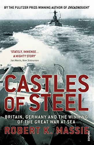 Castles Of Steel: Britain, Germany and the Winning of The Great War at Sea von Vintage