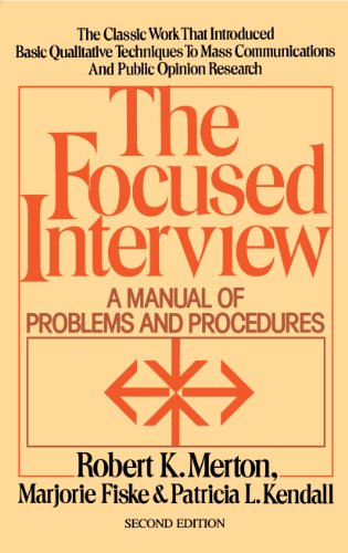 Focused Interview: A Manual of Problems and Procedures