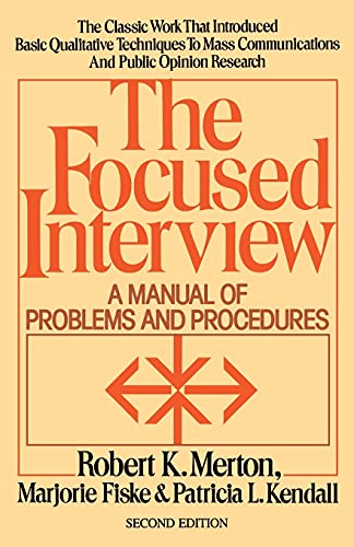Focused Interview: A Manual of Problems and Procedures