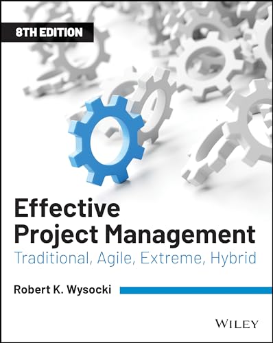 Effective Project Management: Traditional, Agile, Extreme