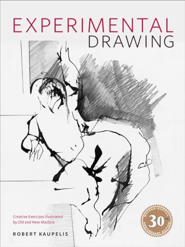 Experimental Drawing, 30th Anniversary Edition: Creative Exercises Illustrated by Old and New Masters