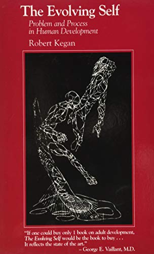 The Evolving Self: Problem and Process in Human Development The Evolving Self: Problem and Process in Human Development