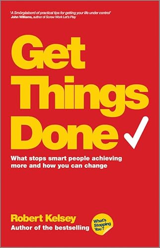 Get Things Done: What Stops Smart People Achieving More and How You Can Change von Wiley
