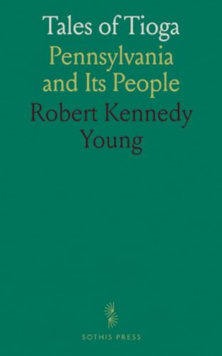 Tales of Tioga: Pennsylvania and Its People von Sothis Press