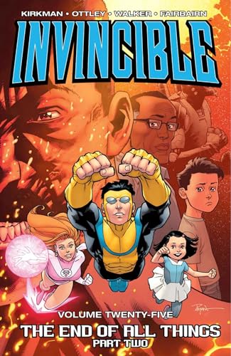 Invincible Volume 25: The End of All Things Part 2 (INVINCIBLE TP) Invincible Volume 25: The End of All Things Part 2 (INVINCIBLE TP)