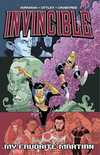 Invincible Volume 8: My Favorite Martian (INVINCIBLE TP) Invincible Volume 8: My Favorite Martian (INVINCIBLE TP)