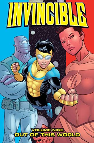 Invincible Volume 9: Out Of This World (INVINCIBLE TP) Invincible Volume 9: Out Of This World (INVINCIBLE TP)