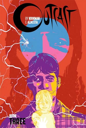 Outcast by Kirkman & Azaceta Book 3 (OUTCAST BY KIRKMAN & AZACETA HC)