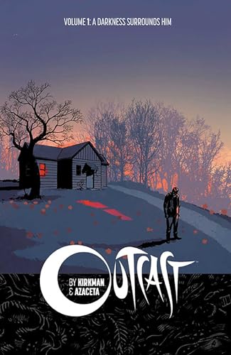 Outcast by Kirkman & Azaceta Volume 1: A Darkness Surrounds Him (OUTCAST BY KIRKMAN & AZACETA TP) von Image Comics