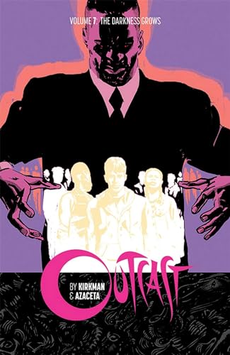 Outcast by Kirkman & Azaceta Volume 7: The Darkness Grows (OUTCAST BY KIRKMAN & AZACETA TP) von Image Comics