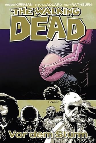 The Walking Dead, Bd.7 : Die Ruhe vor dem Sturm von Cross Cult