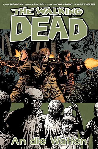 The Walking Dead 26: An die Waffen The Walking Dead 26: An die Waffen von Cross Cult