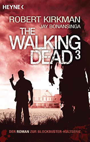 The Walking Dead 3: Roman (The Walking Dead-Romane, Band 3) von HEYNE