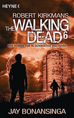 The Walking Dead 6: Roman (The Walking Dead-Romane, Band 6)