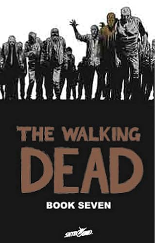 The Walking Dead Book 7: A Continuing Story of Survival Horror (Walking Dead, 7)