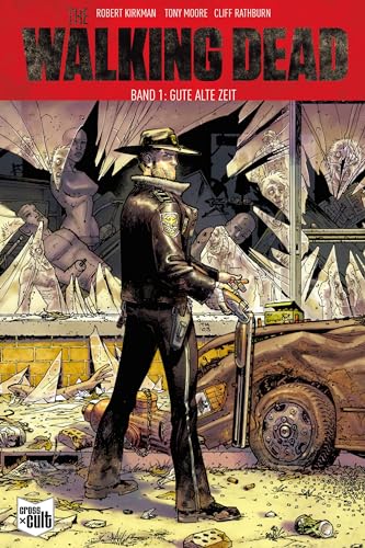 The Walking Dead Softcover 1: Gute alte Zeit: Band 1: Gute alte Zeit von Cross Cult