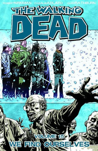 The Walking Dead Volume 15: We Find Ourselves (WALKING DEAD TP) von Image Comics