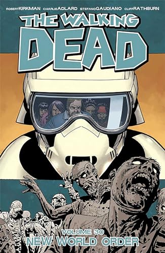 The Walking Dead Volume 30: New World Order (WALKING DEAD TP)