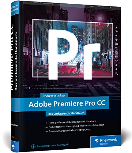 Adobe Premiere Pro CC: Schritt für Schritt zum perfekten Film – Videoschnitt, Effekte, Sound