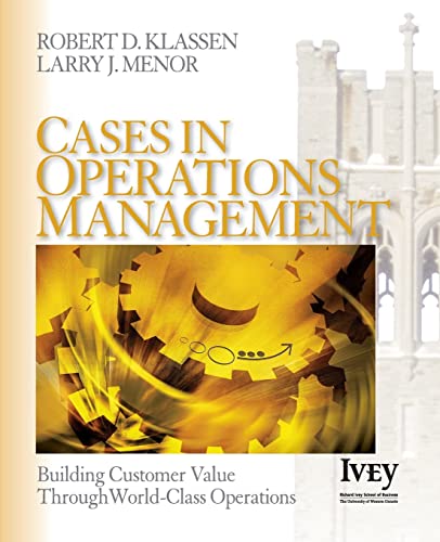 Cases in Operations Management: Building Customer Value Through World-Class Operations (THE IVEY CASEBOOK SERIES) von Sage Publications