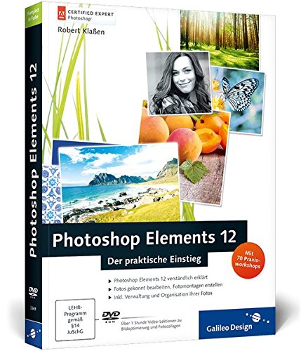 Photoshop Elements 12: Der praktische Einstieg (Galileo Design) von Galileo Design