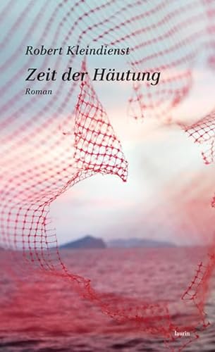 Zeit der Häutung: Roman von edition laurin
